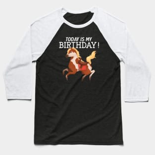 Today Is My Birthday Horse Baseball T-Shirt